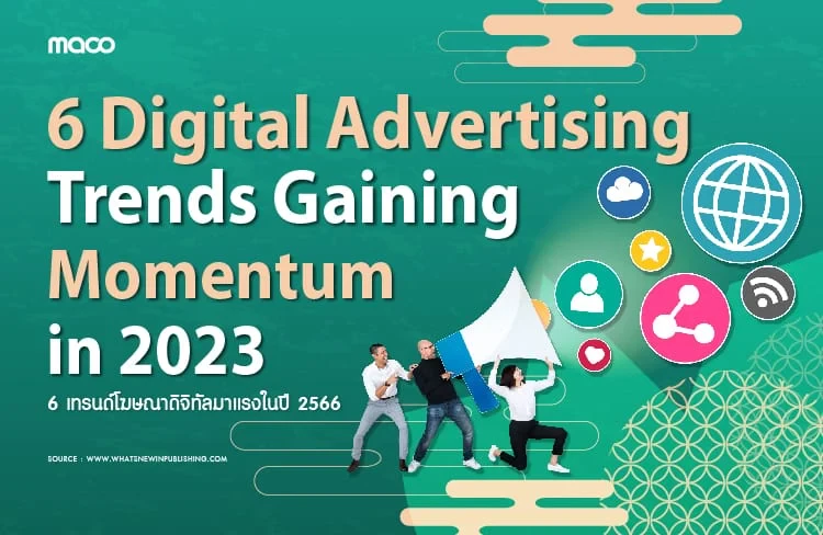 6 digital advertising trends gaining momentum in 2023